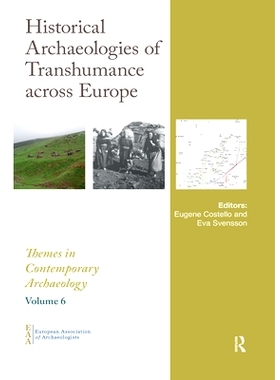 预订 Historical Archaeologies of Transhumance across Europe 跨欧洲跨人类的历史考古学: 9780367592318