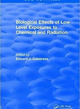 【预售】Biological Effects of Low Level Exposures to Chemical and Radiation