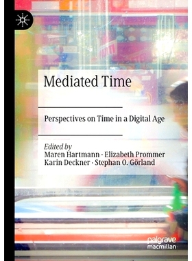 预订 Mediated Time: Perspectives on Time in a Digital Age: 9783030249526