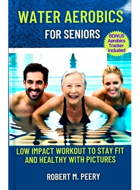 预订 Water Aerobics for seniors: Low impact workout to stay fit and healthy with Pictures: 9798858110866