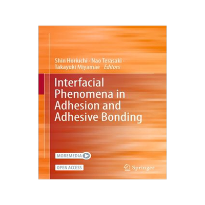 [预订]Interfacial Phenomena in Adhesion and Adhesive Bonding 9789819944552