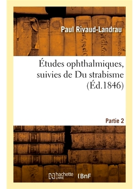 预订 Études ophthalmiques, suivies de Du strabisme 眼科研究，然后是斜视: 9782014104653