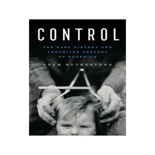 [预订]Control: The Dark History and Troubling Present of Eugenics 9781324035602