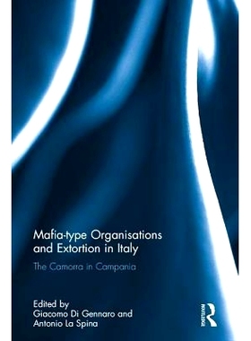 预订 Mafia-type Organisations and Extortion in Italy: The Camorra in Campania 意大利的黑帮组织与敲诈勒索：坎帕尼亚的卡莫
