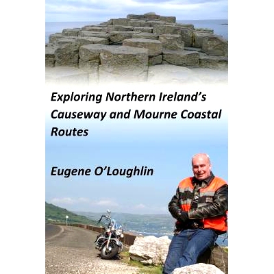 预订 Exploring Northern Ireland’s Causeway and Mourne Coastal Routes: A Motorcycle Odyssey: 9781500588465
