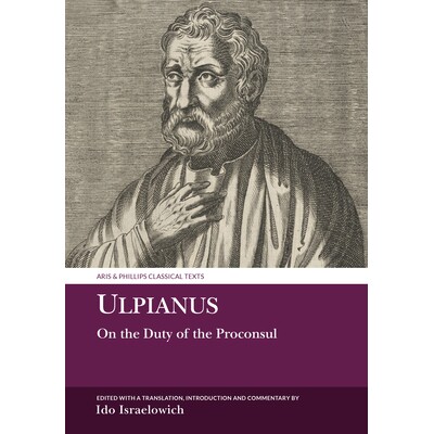 预订 Ulpianus: On the Duty of the Proconsul 乌尔皮亚努斯：《论总督的职责》: 9781836244288