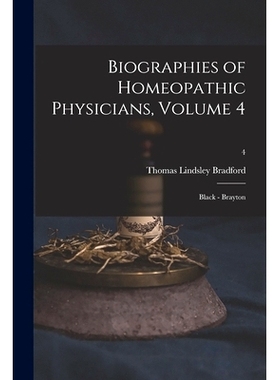 预订 Biographies of Homeopathic Physicians, Volume 4: Black - Brayton; 4: 9781014438690