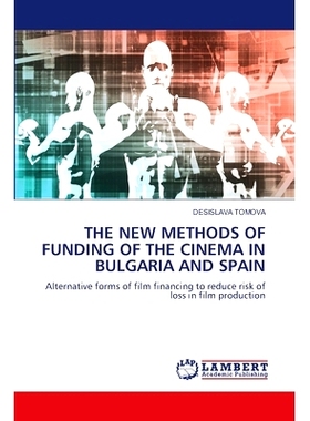 预订 The New Methods of Funding of the Cinema in Bulgaria and Spain 保加利亚和西班牙电影院的新筹资方法: 9786208117610