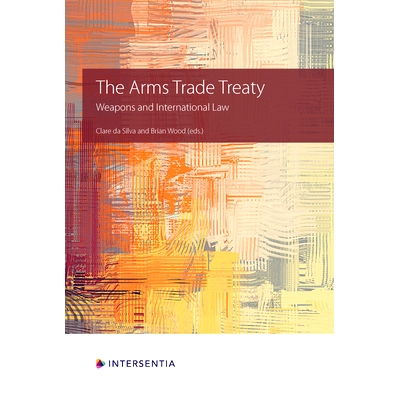 预订 Arms Trade Treaty: Weapons and International Law 武器贸易条约: 9781839701054