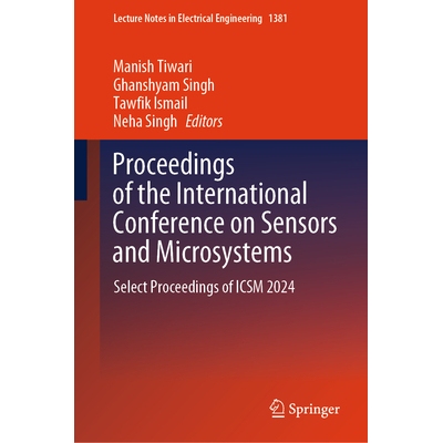 预订 Proceedings of the International Conference on Sensors and Microsystems Select Proceedings of ICSM 2024 传感器与微