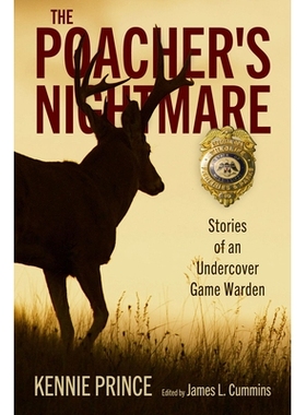 预订 The Poacher’s Nightmare: Stories of an Undercover Game Warden 偷猎者的噩梦: 9781496846891
