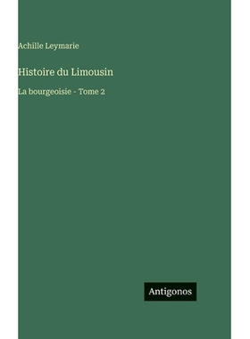 预订 Histoire du Limousin: La bourgeoisie - Tome 2: 9783388041643