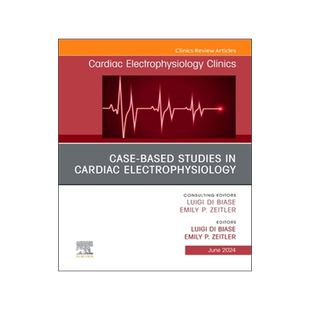 预订 Case-Based Studies in Cardiac Electrophysiology, An Issue of Cardiac Electrophysiology Clinics