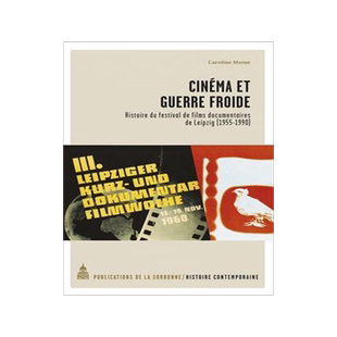 [预订]Cinéma et guerre froide : histoire du Festival de films documentaires de Leipzig : 1955-1990 9782859447885