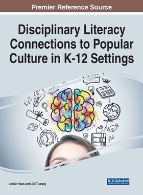 【预订】Disciplinary Literacy Connections to Popular Culture in K-12 Settings