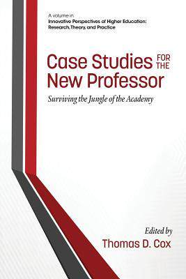 [预订]Case Studies for the New Professor: Surviving the Jungle of the Academy 9781623967598