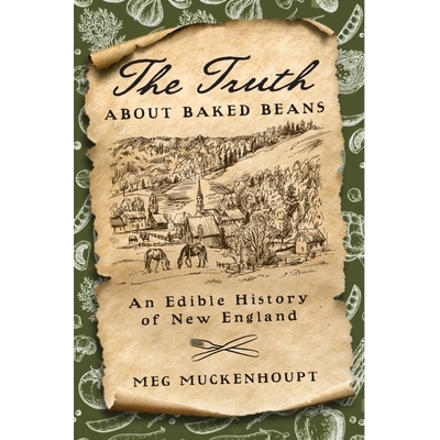 预订 The Truth about Baked Beans: An Edible New England History 关于烤豆的*：可食用的新英格兰历史: 9781479882762