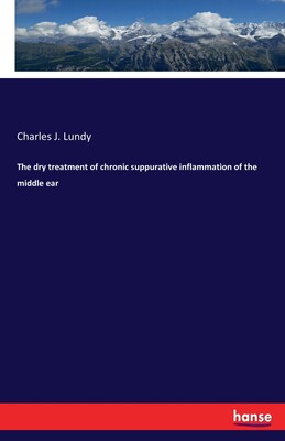 【预订】The dry treatment of chronic suppurative inflammation of the middle ear