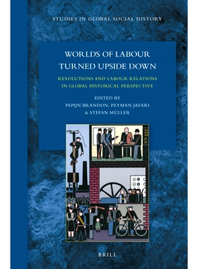 预订 Worlds of Labour Turned Upside Down: Revolutions and Labour Relations in Global Historical Perspective 颠倒的劳动世
