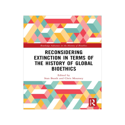 [预订]Reconsidering Extinction in Terms of the History of Global Bioethics