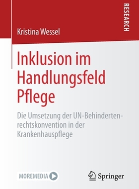预订 Inklusion Im Handlungsfeld Pflege: Die Umsetzung Der Un-Behindertenrechtskonvention in Der Krankenhauspflege