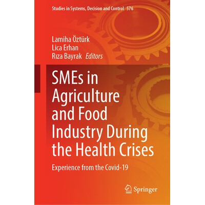 预订 SMEs in Agriculture and Food Industry During the Health Crises Experience from the COVID-19 卫生危机期间农业与食品