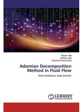 预订 Adomian Decomposition Method in Fluid Flow:fluid mechanics, heat transfer: fluid mechanics, heat transfer 流体中的