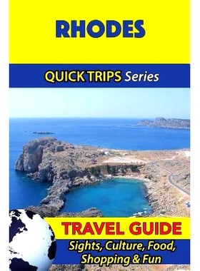 预订 Rhodes Travel Guide (Quick Trips Series): Sights, Culture, Food, Shopping & Fun: 9781532941368