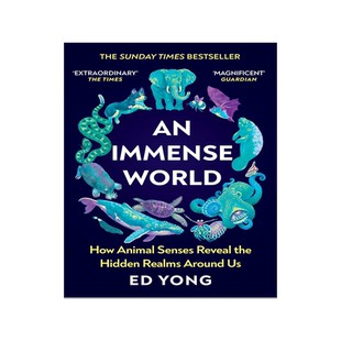 平装 广阔的世界 动物感知如何揭示我们周围的隐蔽领域 Ed Yong 我包罗万象作者 An Immense World 英文原版 I Contain Multitudes