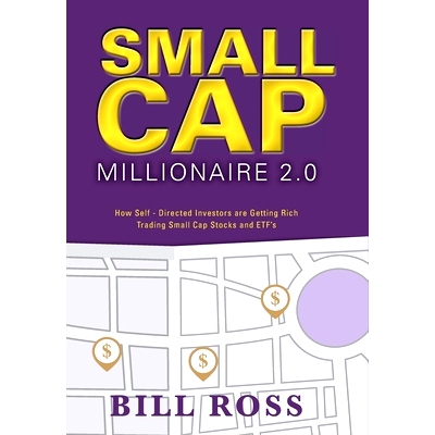 预订 Small Cap Millionaire 2.0: How Self-Directed Investors are Getting Rich Trading Small Cap Stocks and ETF’s: 978103