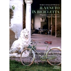 预订 Veneto in bicicletta : il legame ancestrale, il lavoro, i luoghi e le persone: 9788884354501