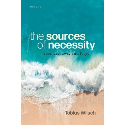 预售 The Sources of Necessity: Essence, Laws, and Logic 必然性的根源: 9780198928461