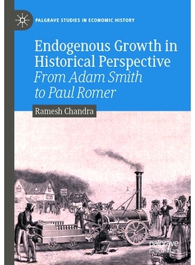 预订 Endogenous Growth in Historical Perspective: From Adam Smith to Paul Romer 内生增长历史展望：从亚当·斯密到保罗·罗