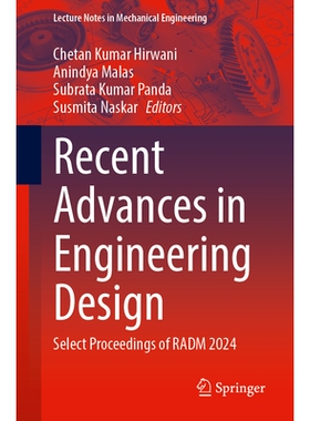 预订 Recent Advances in Engineering Design: Select Proceedings of RADM 2024 工程设计的*进展：近期设计与制造领域*进展国际