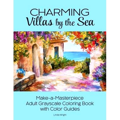 预订 Charming Villas by the Sea: Make-a-Masterpiece Adult Grayscale Coloring Book with Color Guides: 9781937564766