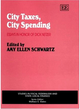 预订 City Taxes, City Spending: Essays in Honor of Dick Netzer 城市税收、城市支出：纪念迪克·内泽尔的论文: 9781843763819