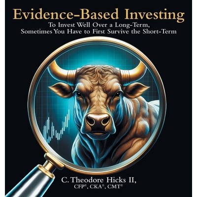 预订 Evidence-Based Investing: To Invest Well Over a Long-Term, Sometimes You Have to First Survive the Short-Term 97983