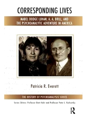 预订 Corresponding Lives: Mabel Dodge Luhan, A. A. Brill, and the Psychoanalytic Adventure in America: 9781782203407