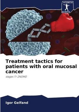 [预订]Treatment tactics for patients with oral mucosal cancer 9786205379813