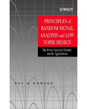 预订 Principles Of Random Signal Analysis And Low Noisedesign: The Power Spectral Density And Its Applications 低噪声设