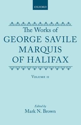 【预订】The Works of George Savile, Marquis of Halifax: Volume II