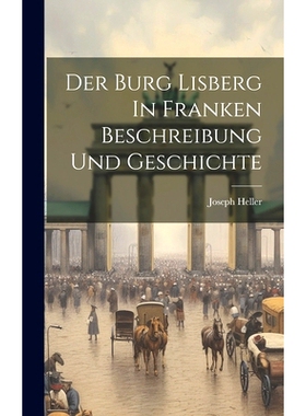 预订 Der Burg Lisberg In Franken Beschreibung Und Geschichte: 9781019645017