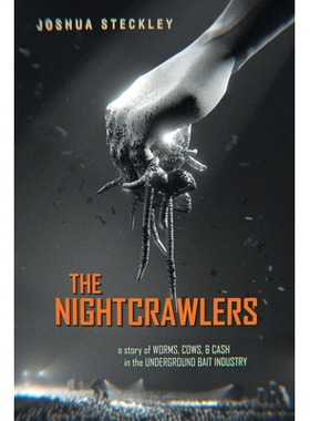 预订 The Nightcrawlers: A Story of Worms, Cows, and Cash in the Underground Bait Industry Volume 17: 9780520413696