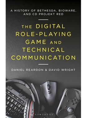 预订 The Digital Role-Playing Game and Technical Communication: A History of Bethesda, BioWare, and CD Projekt Red 数字