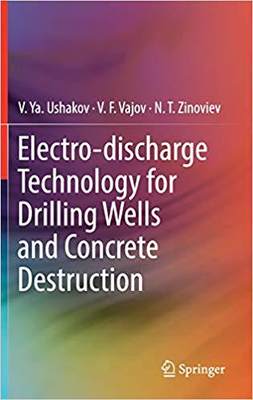 【预订】Electro-discharge Technology for Drilling Wells and Concrete Destruction