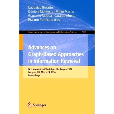 预订 Advances on Graph-Based Approaches in Information Retrieval: First International Workshop, IRonGraphs 2024, Glasgow