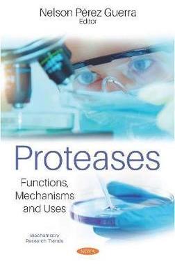 [预订]Proteases: Functions, Mechanisms and Uses 9781536158540