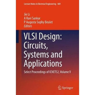 预订 VLSI Design: Circuits, Systems and Applications Select Proceedings of ICNETS2, Volume V VLSI设计：电路、系统与应用