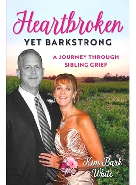预订 Heartbroken Yet BarkStrong: A Journey Through Sibling Grief: 9781954479036