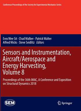 【预订】Sensors and Instrumentation, Aircraft/Aerospace and Energy Harvesting, Volume 8: Proceedings of the 36th I...